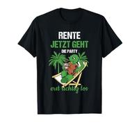 Pensionierung Rente Jetzt Die Party Erst Richtig Los Rente T-Shirt