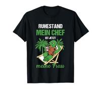 Pensionierung Ruhestand Mein Chef Ist Jetzt Meine Frau Rente T-Shirt