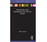 Pensions and Informal Sector in India by Ghosh & Amlan National Institute of Technology Durgapur & West Bengal & India Ghosh Amlan National Institute of Technology Durgapur West Bengal India (Auteur)