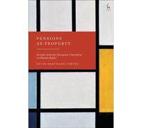 Pensions as Property Insights from the European Convention on Human Rights - Kevin Hartmann-Cortés - Hart Publishing - ebook (ePub) - Livre