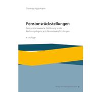 Pensionsrückstellungen: Eine praxisorientierte Einführung in die Rechnungslegung von Pensionsverpflichtungen