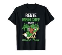 Pensionung Rente Mein Chef Ist Jetzt Meine Frau Rente T-Shirt