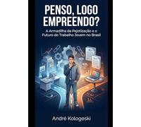 Penso, Logo Empreendo?: A Armadilha da Pejotização e o Futuro do Trabalho Jovem no Brasil