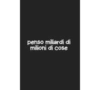 Penso miliardi di milioni di cose - Quaderno per appunti a righe 6x9: Taccuino motivazionale da 100 pagine per appunti, università e lavoro | Copertina flessibile | Idea regalo ispirazionale