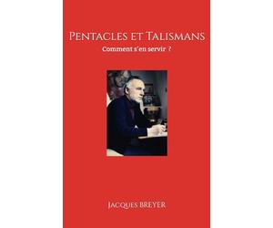 Pentacles et Talismans: Comment s'en servir ?