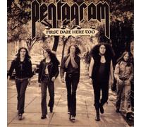 Pentagram – First Daze Here Too