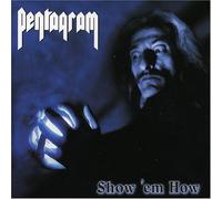 Pentagram - Show 'em How [Import]