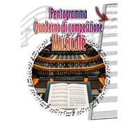 Pentagramma Quaderno Di Composizione Musicale: 100 Fogli Pentagrammati Per Trascrivere La Tua Musica Su Carta 12 Pentagrammi Per Pagine (Quaderni & Agende)