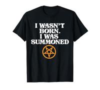 Pentagramme I Wasn't Born I Was Summoned T-Shirt Graphique avec Valeur