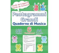 Pentagrammi Grandi Quaderno di Musica: La Prima Carta da Musica Perfetta per Bambini e Principianti | 120 Pagine, 6 Pentagrammi, Formato A4 | Copertina Verde | BONUS Guida Rapida di Musica