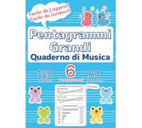 Pentagrammi Grandi Quaderno di Musica: La Prima Carta da Musica Perfetta per Bambini e Principianti | 120 Pagine, 6 Pentagrammi, Formato A4 | Copertina Blu | BONUS Guida Rapida di Musica