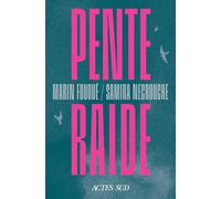 Marin Fouqué et Samira Negrouche – Pente raide – Roman – Broché (Actes Sud)