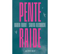 Marin Fouqué et Samira Negrouche – Pente raide – Roman – Broché (Actes Sud)