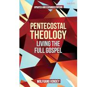 Pentecostal Theology: Living the Full Gospel