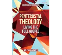 Pentecostal Theology: Living the Full Gospel