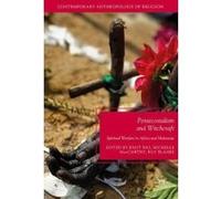 Pentecostalism and Witchcraft - [Version Originale] Knut Rio, Michelle Maccarthy, Ruy Blanes, (Auteur)