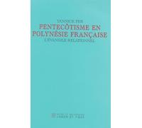 Pentecôtisme en Polynésie française: L'Evangile relationnel