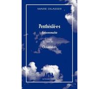 Penthésilé.e.s Amazonomachie Suivi de Océanisé.e.s - Marie Dilasser - Solitaires Intempestifs - broché - Théâtre