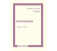 Penthésilée - Heinrich von Kleist - Librairie Theatrale - broché - Théâtre