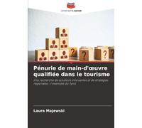Pénurie de main-d'œuvre qualifiée dans le tourisme: A la recherche de solutions innovantes et de stratégies régionales : l'exemple du Tyrol