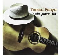 Penya, Tomeu - Es Per Tu