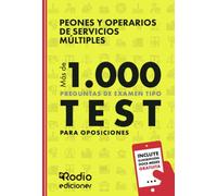 Peones y Operarios de Servicios Múltiples. Más de 1.000 preguntas de examen tipo test para Oposiciones