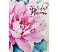 Peonies Art Undated Planner: The Peonies Art With 2 Years Plans And 24 Months With Flexible Glossy Cover