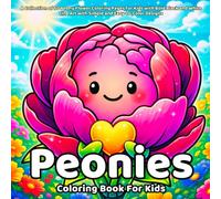 Peonies Coloring Book: A Collection of 50 Peony Flower Coloring Pages for Kids with Bold Black and White Line Art with Simple and Easy-to-Color Designs
