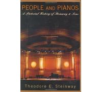 People And Pianos: A Pictorial History of Steinway & Sons