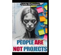 People Are Not Project: How to Stop Fixing Others and Start Connecting