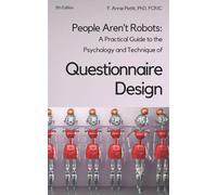 People Aren't Robots: A practical guide to the psychology and technique of questionnaire design