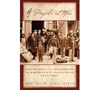 A People at War Civilians and Soldiers in Americas Civil War 18541877 by Scott Reynolds Nelson Carol Sheriff, Scott Reynolds Nelson (Auteur)