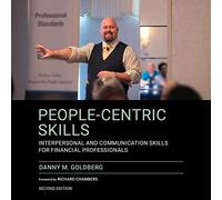 People-Centric Skills: Interpersonal and Communication Skills for Financial Professionals, 2nd Edition