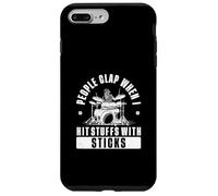 People Clap When I Hit Stuffs with Sticks Drummer A Drummer Coque pour iPhone 7 Plus/8 Plus