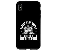 People Clap When I Hit Stuffs with Sticks Drummer A Drummer Coque pour iPhone XS Max