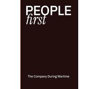 PEOPLE First - The Company During Wartime: The Itera Ukraine Chronicles volume I