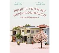 People From My Neighbourhood Hiromi Kawakami (Auteur)