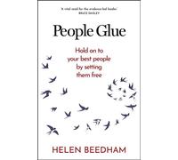People Glue Hold on to your best people by setting them free - Helen Beedham - Practical Inspiration Publishing - ebook (ePub) - Livre