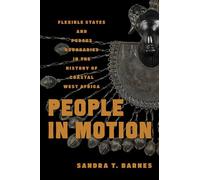 People in Motion: Flexible States and Porous Boundaries in the History of Coastal West Africa