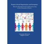 People In Social Organisations And Enterprises. Motivation, Knowledge Transfer And Situated Learning In Their Communities Of Practice