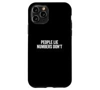 People Lie Numbers Don't Motivational Citation Coque pour iPhone 11 Pro