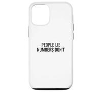 People Lie Numbers Don't Motivational Citation Coque pour iPhone 12/12 Pro