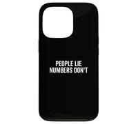 People Lie Numbers Don't Motivational Citation Coque pour iPhone 13 Pro