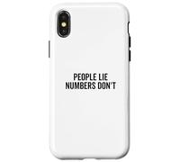 People Lie Numbers Don't Motivational Citation Coque pour iPhone X/XS