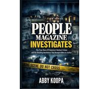 PEOPLE MAGAZINE INVESTIGATES: The True Story Of America's Darkest Crimes and the Shocking Revelations That Brought Killers to Justice