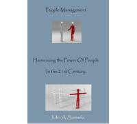 People Management : Harnessing the Power of People in the 21st Century