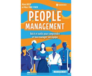 People management Récit et outils pour comprendre et bien manager votre équipe - Alain Bock - Gereso Eds - broché - Guide