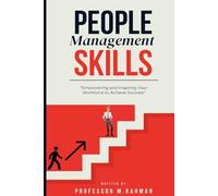 People Management Skills: "Empowering and Inspiring Your Workforce to Achieve Success"