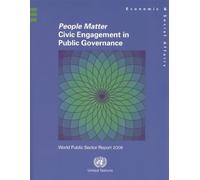 People Matter: Civic Engagement In Public Governance: World Public Sector Report 2008
