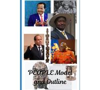 People Model And Outline: Philosophies And Ethics Of Politic Law And Economics Angling From Cameroon To The Savannah, The Sahel, The Sahara,And The Tropics